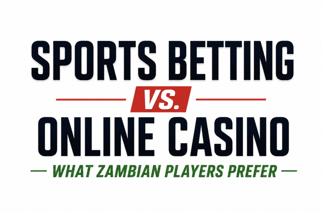 What players in Zambia prefer: sports betting or online casinos?
