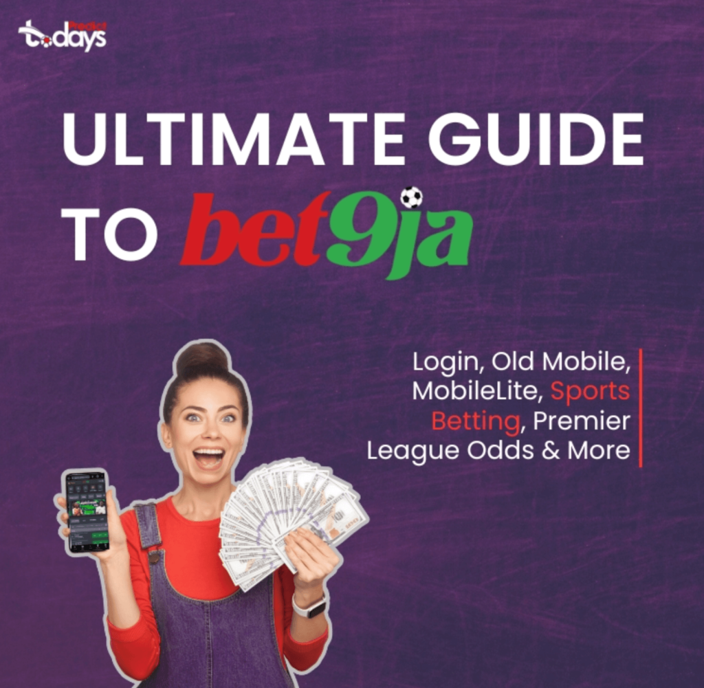Ultimate Guide to Bet9ja: Login, Old Mobile, MobileLite, Sports Betting, Premier League Odds & More
