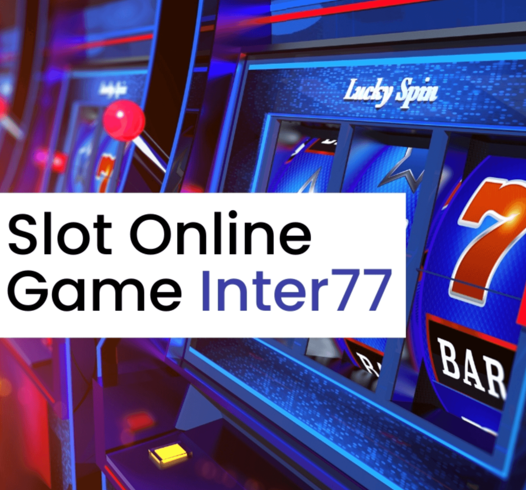 Slot Online Game Inter77: The Complete Beginner’s Guide