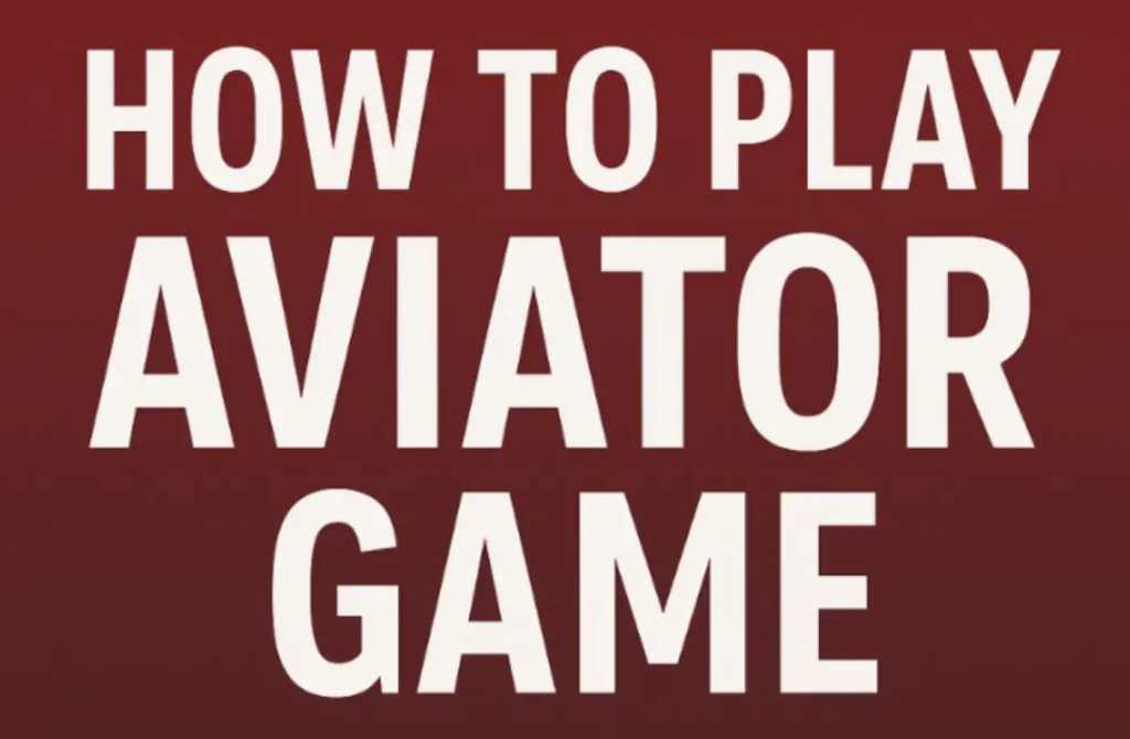 How to Play Aviator Game