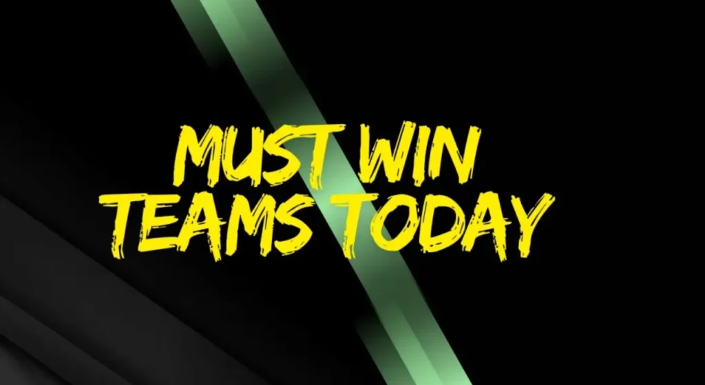 How Do You Know The Must Win Teams Today