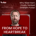 Why West Ham Finally Sacked Graham Potter