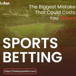 What can cost you a lot in Sports betting