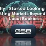 Why I Started Looking at Betting Markets Beyond My Local Bookies