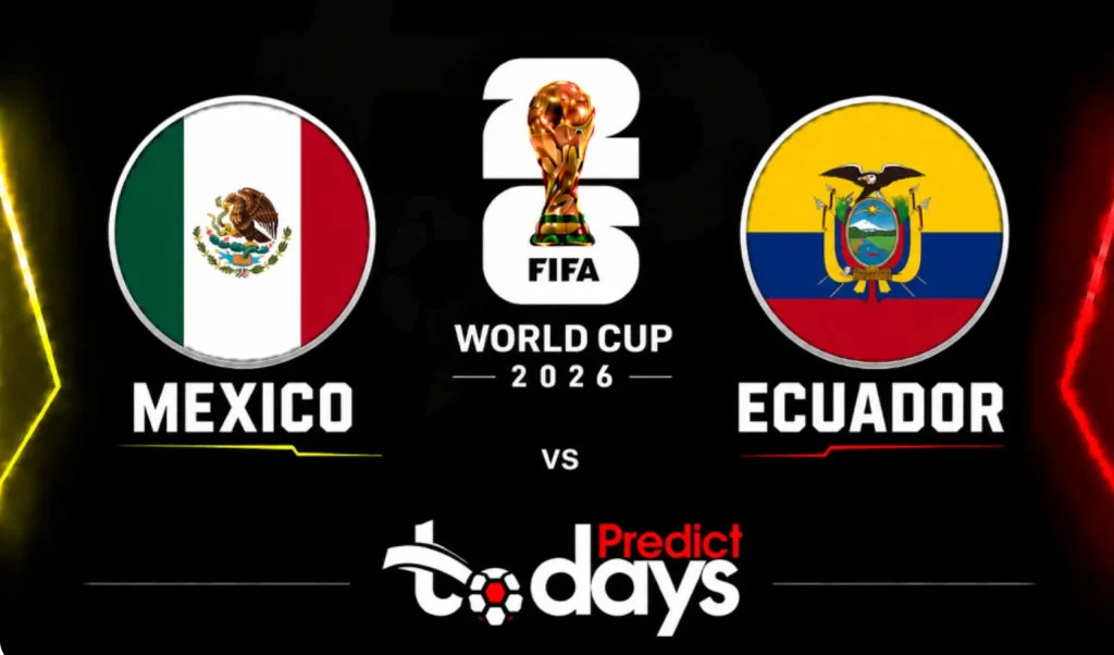 Mexico vs Ecuador Prediction: World Cup 2026 Round of 32 Posted in